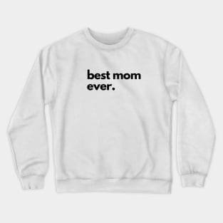 Best Mom Ever Crewneck Sweatshirt